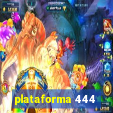 plataforma 444